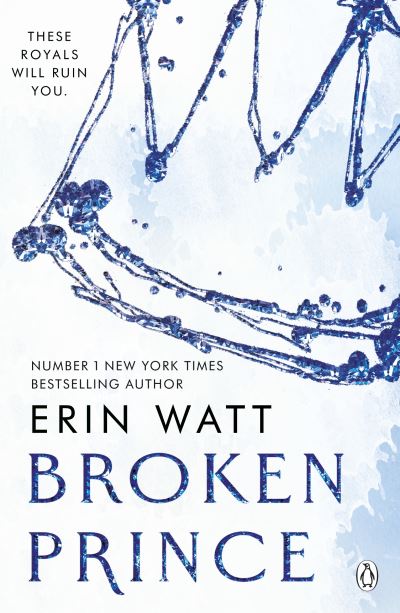 Broken Prince: The sizzling enemies to lovers romance in The Royals Series - Erin Watt - Bøger - Penguin Books Ltd - 9781405963220 - 19. oktober 2023