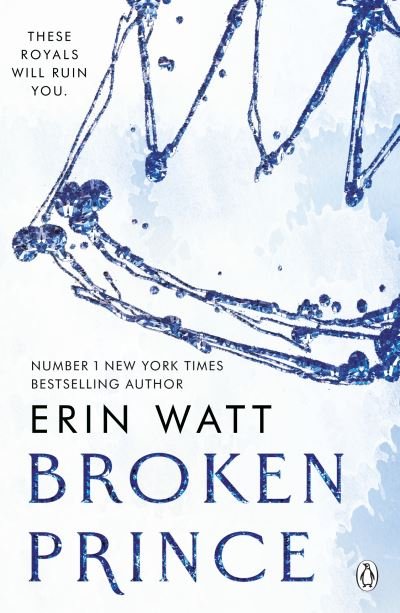 Cover for Erin Watt · Broken Prince: The sizzling enemies to lovers romance in The Royals Series (Pocketbok) (2023)