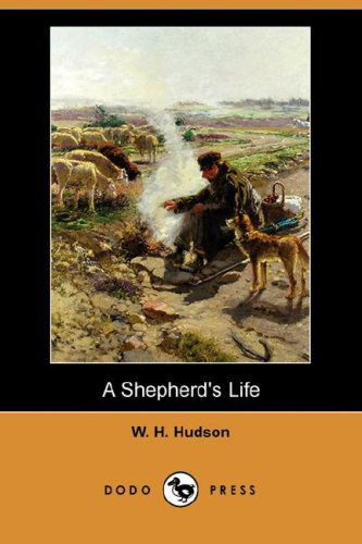 Cover for W. H. Hudson · A Shepherd's Life (Dodo Press) (Paperback Book) (2007)