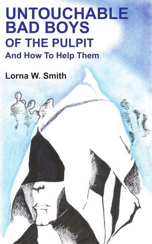 Cover for Lorna Smith · Untouchable Bad Boys of the Pulpit: and How to Help Them (Paperback Book) (2004)