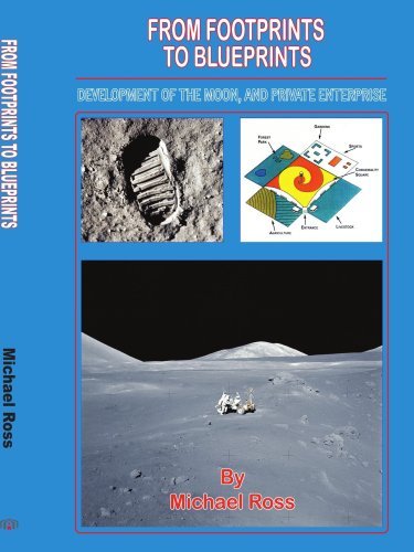 Cover for Michael Ross · From Footprints to Blueprints: Development of the Moon, and Private Enterprise (Pocketbok) (2005)