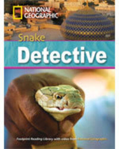 The Snake Detective: Footprint Reading Library 2600 - National Geographic - Books - Cengage Learning, Inc - 9781424012220 - February 26, 2009