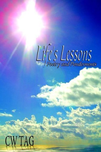 Life's Lessons: Poetry and Ponderments - Cw Tag - Libros - AuthorHouse - 9781425903220 - 29 de noviembre de 2005