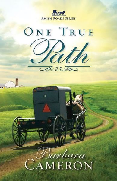 Cover for Barbara Cameron · One True Path: Amish Roads Series - Book 3 (Paperback Book) (2015)