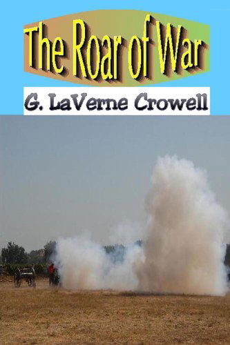 Cover for G. Laverne Crowell · The Roar of War (Paperback Book) (2007)