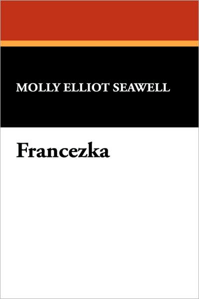 Cover for Molly Elliot Seawell · Francezka (Paperback Book) (2007)