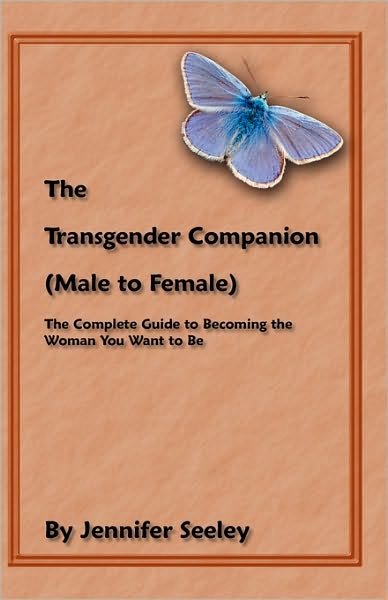 Cover for Jennifer Seeley · The Transgender Companion (Male to Female): the Complete Guide to Becoming the Woman You Want to Be (Paperback Book) (2007)