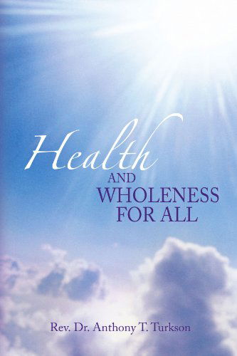 Cover for Rev. Anthony Turkson · Health and Wholeness for All (Paperback Book) (2009)