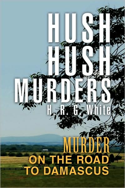 Cover for H. R. G. White · Hush Hush Murders: Murder on the Road to Damascus (Pocketbok) (2009)