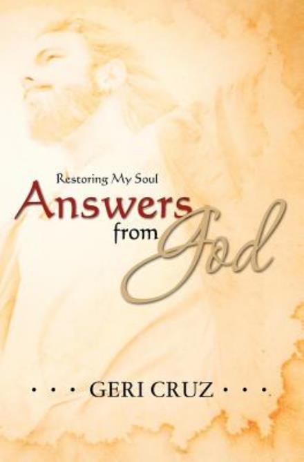 Cover for Geri Cruz · Answers from God: Restoring My Soul (Paperback Book) (2010)