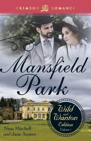 Cover for Nina Mitchell · Mansfield Park: the Wild and Wanton Edition (Volume 1) (Pocketbok) (2014)