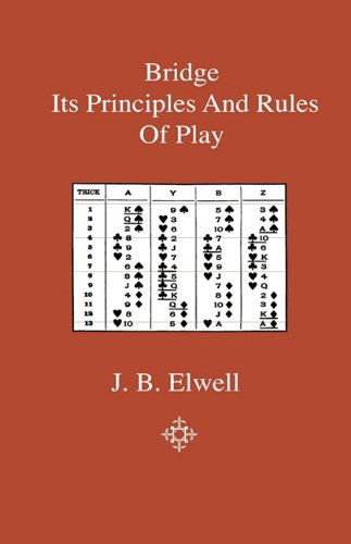 Cover for J. B. Elwell · Bridge - Its Principles and Rules of Play (Gebundenes Buch) (2009)