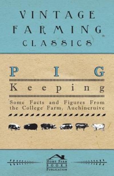 Cover for Anon · Pig Keeping - Some Facts and Figures from the College Farm, Auchincruive (Paperback Bog) (2022)