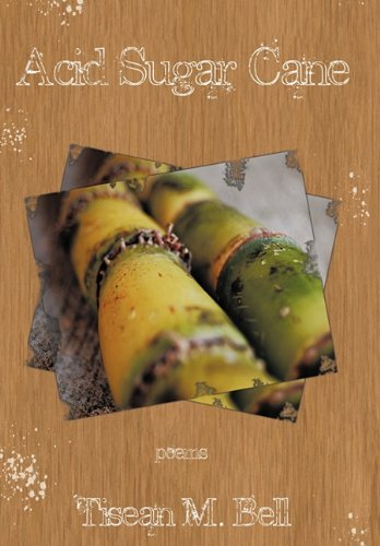 Cover for Tisean M. Bell · Acid Sugar Cane (Hardcover Book) (2011)
