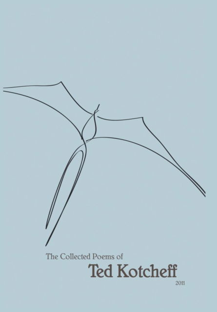 Cover for Ted Kotcheff · Collected Poems 2011 (Gebundenes Buch) (2011)