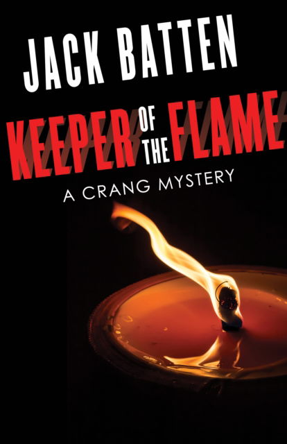 Cover for Jack Batten · Keeper of the Flame: A Crang Mystery - A Crang Mystery (Paperback Book) (2016)