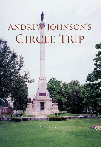 Cover for Philip Rose · Andrew Johnson's Circle Trip (Hardcover Book) (2011)