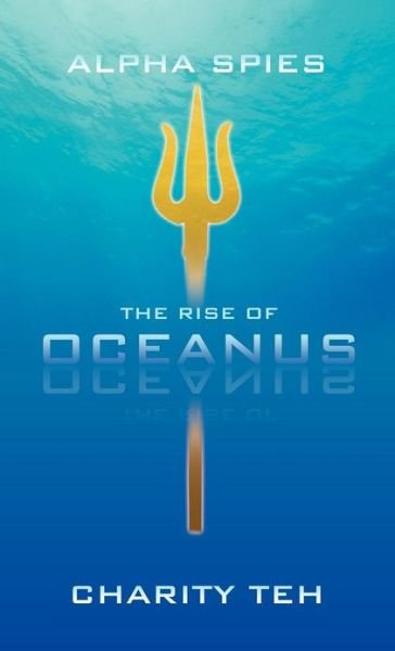 Cover for Charity Teh · The Rise of Oceanus (Hardcover Book) (2012)