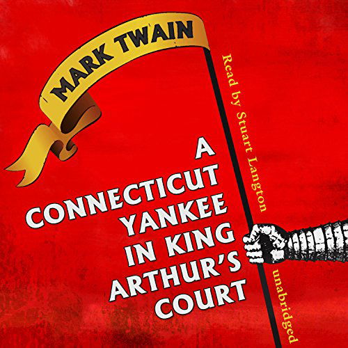 A Connecticut Yankee in King Arthur's Court - Mark Twain - Audio Book - Blackstone Audio - 9781470820220 - June 1, 2012