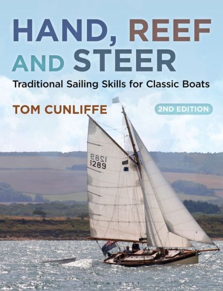 Cover for Tom Cunliffe · Hand, Reef and Steer 2nd edition: Traditional Sailing Skills for Classic Boats (Paperback Book) (2016)