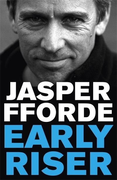 Cover for Jasper Fforde · Early Riser: The brilliantly funny novel from the Number One bestselling author of Shades of Grey (Hardcover Book) (2018)