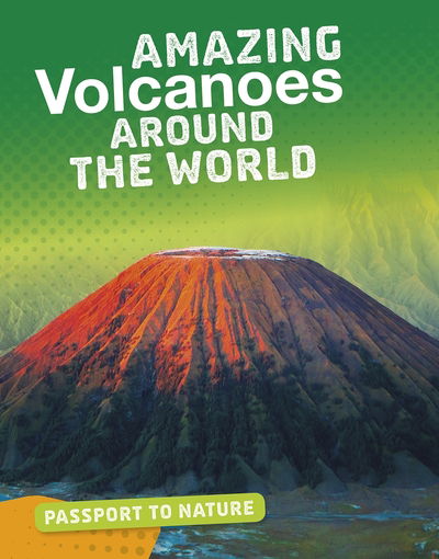 Cover for Simon Rose · Amazing Volcanoes Around the World - Passport to Nature (Paperback Book) (2020)