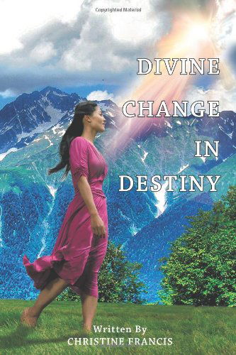 Cover for Christine Francis · Divine Change in Destiny (Paperback Book) (2012)