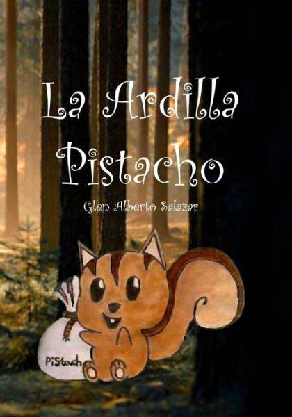 Cover for Glen Alberto Salazar · La Ardilla Pistacho (Paperback Book) (2012)