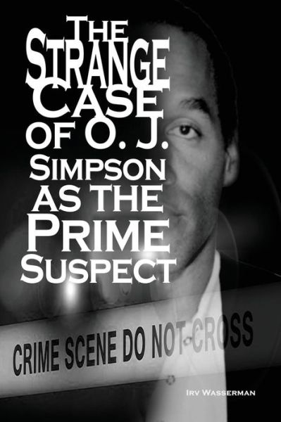 Cover for Irv Wasserman · The Strange Case of O. J. Simpson as the Prime Suspect (Taschenbuch) (2018)