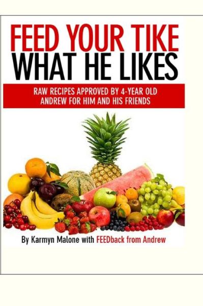 Cover for Karmyn Malone · Feed Your Tike What He Likes: Andrew (Paperback Book) (2013)