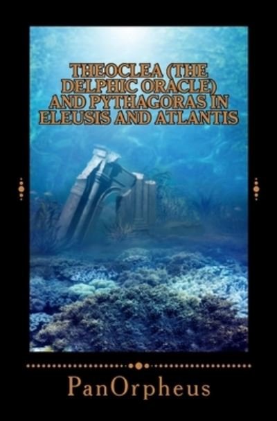 Cover for PanOrpheus · Theoclea (The Delphic Oracle) and Pythagoras in Eleusis and Atlantis (Paperback Bog) (2013)