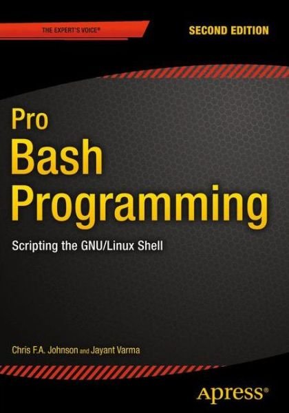 Cover for Chris Johnson · Pro Bash Programming, Second Edition: Scripting the GNU / Linux Shell (Pocketbok) [2nd edition] (2015)