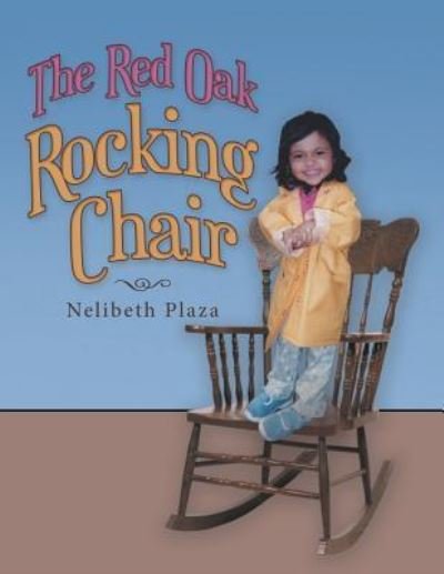 Cover for Nelibeth Plaza · The Red Oak Rocking Chair (Taschenbuch) (2018)