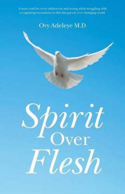 Cover for Ovy Adeleye M D · Spirit over Flesh (Paperback Book) (2015)