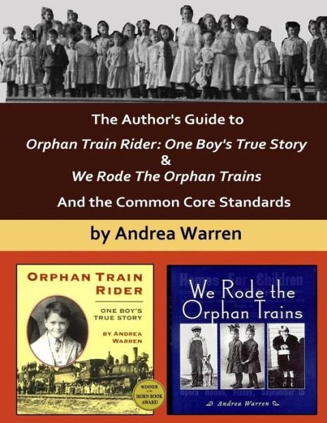 Cover for Andrea Warren · The Author's Guide to Orphan Train Rider: One Boy's True Story &amp; We Rode the Orphan Trains: and the Common Core Standards (Paperback Bog) (2013)
