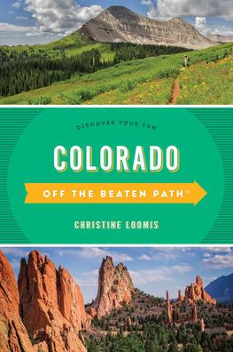 Cover for Christine Loomis · Colorado Off the Beaten Path®: Discover Your Fun - Off the Beaten Path Series (Paperback Book) [Thirteenth edition] (2023)