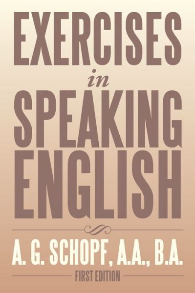 Cover for A G Schopf a a B a · Exercises in Speaking English (Paperback Book) (2013)