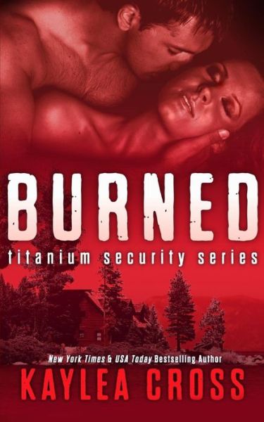 Cover for Kaylea Cross · Burned (Paperback Bog) (2013)