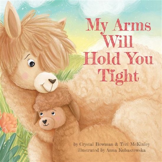 My Arms Will Hold You Tight - Crystal Bowman - Kirjat - Tyndale House Publishers - 9781496446220 - tiistai 12. tammikuuta 2021