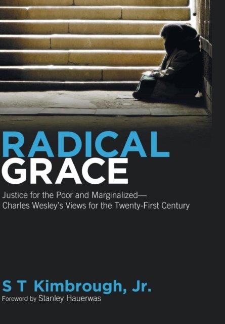 Cover for Jr S T Kimbrough · Radical Grace (Hardcover Book) (2013)