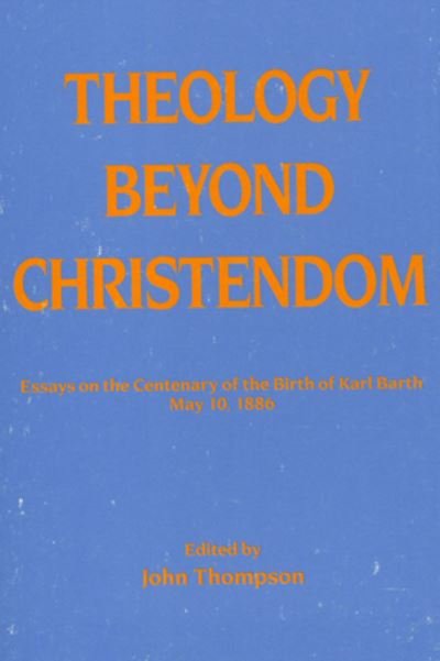 Cover for John Thompson · Theology Beyond Christendom (Inbunden Bok) (1986)