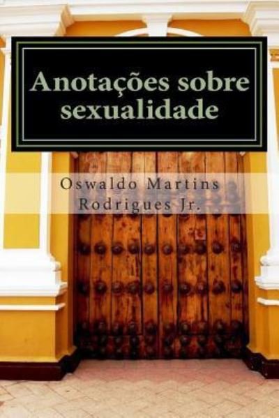 Cover for Psic Oswaldo Martins Rodrigues Jr · Anotacoes Sobre Sexualidade: Discussoes Cientificas Traduzidas Para Linguagem Comum (Paperback Book) (2014)
