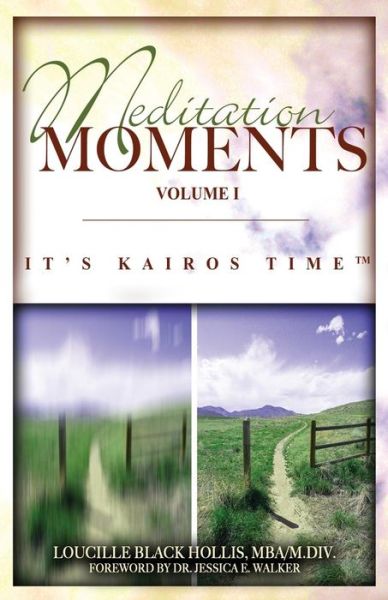 Cover for Loucille Black Hollis · Meditation Moments, Volume I: It's Kairos Time (Paperback Book) (2014)