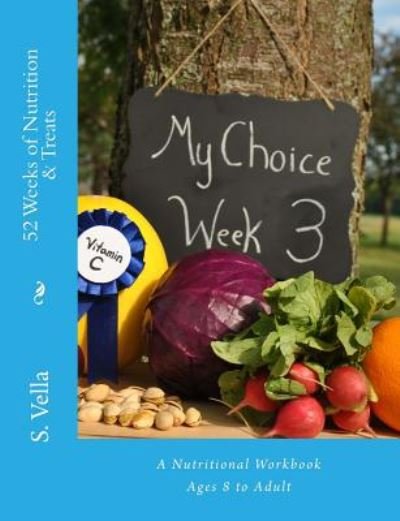 Cover for S Vella · 52 Weeks of Nutrition &amp; Treats: a Nutritional Workbook Ages 8 to Adult (Paperback Bog) (2014)