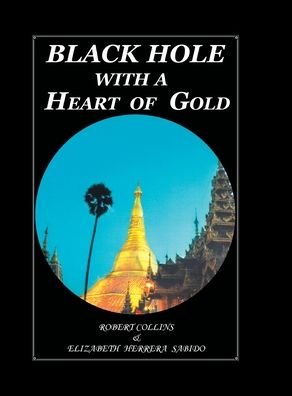 Cover for Robert Collins · Black Hole with a Heart of Gold (Hardcover Book) (2015)