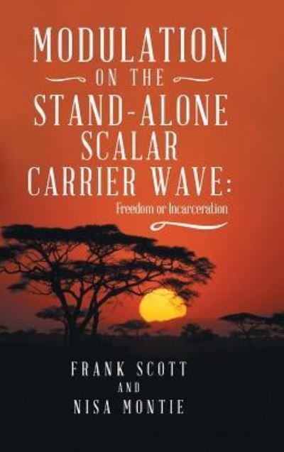 Cover for Frank Scott · Modulation on the Stand-alone Scalar Carrier Wave (Inbunden Bok) (2018)