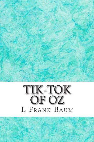 Cover for L Frank Baum · Tik-tok of Oz: (L. Frank Baum Classics Collection) (Taschenbuch) (2015)