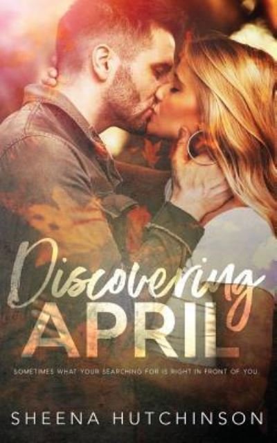 Cover for Sheena Hutchinson · Discovering April (Book) (2015)