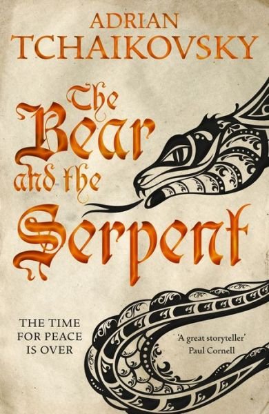 Cover for Adrian Tchaikovsky · Bear and the Serpent (Innbunden bok) [Main Market Ed. edition] (2017)