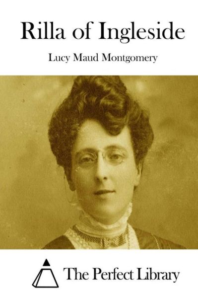 Rilla of Ingleside - Lucy Maud Montgomery - Książki - Createspace - 9781512205220 - 14 maja 2015